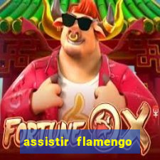 assistir flamengo no futemax